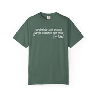 Probably Just Gonna Jingle Some Of The Way I'm Tired - Comfort Colors | Trendy Women's and Men's T-Shirt. Direct to Garment. Printed & Shipped in the USA. Unisex Sizes.