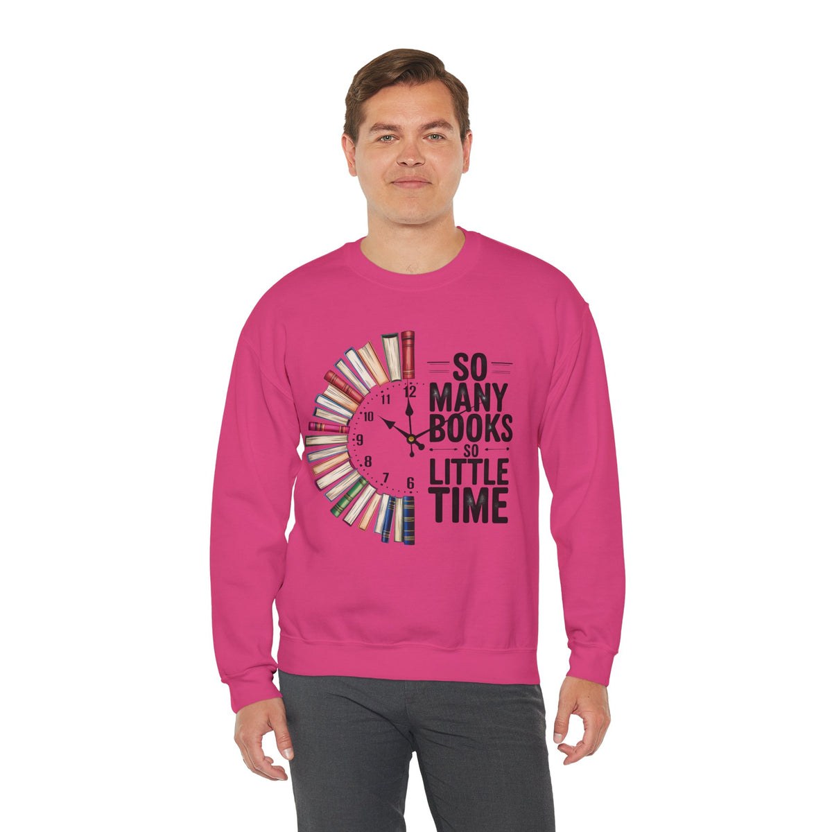 So Many Books So Little Time – Gildan Heavy Blend | Trendy Men's and Women’s Soft Sweatshirt. Direct to Garment. Printed & Shipped in the USA. Unisex Sizes.
