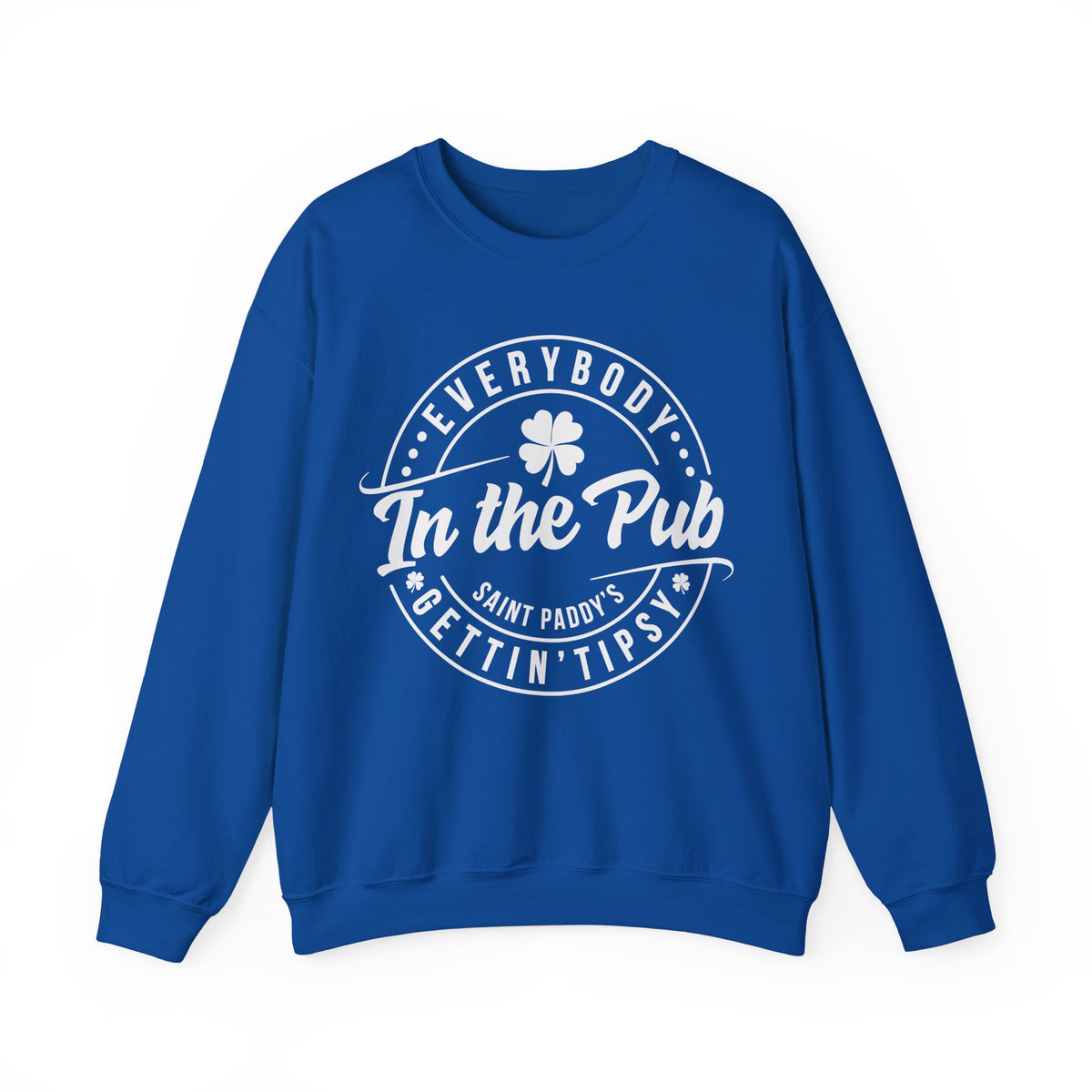 Everybody In The Pub Gettin' Tipsy – Gildan Heavy Blend | Trendy Women’s and Men's Soft Sweatshirt. Direct to Garment. Printed & Shipped in the USA. Unisex Sizes.