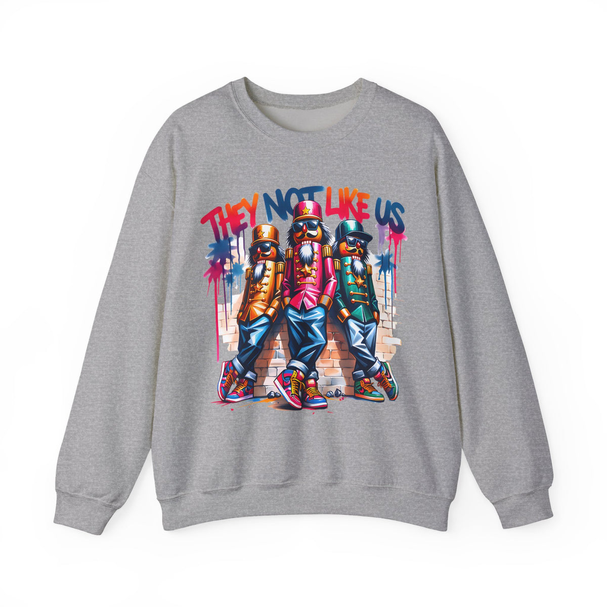 They Not Like Us Nutcracker Trio Christmas – Gildan Heavy Blend | Trendy Women’s and Men's Soft Sweatshirt. Direct to Garment. Printed & Shipped in the USA. Unisex Sizes.