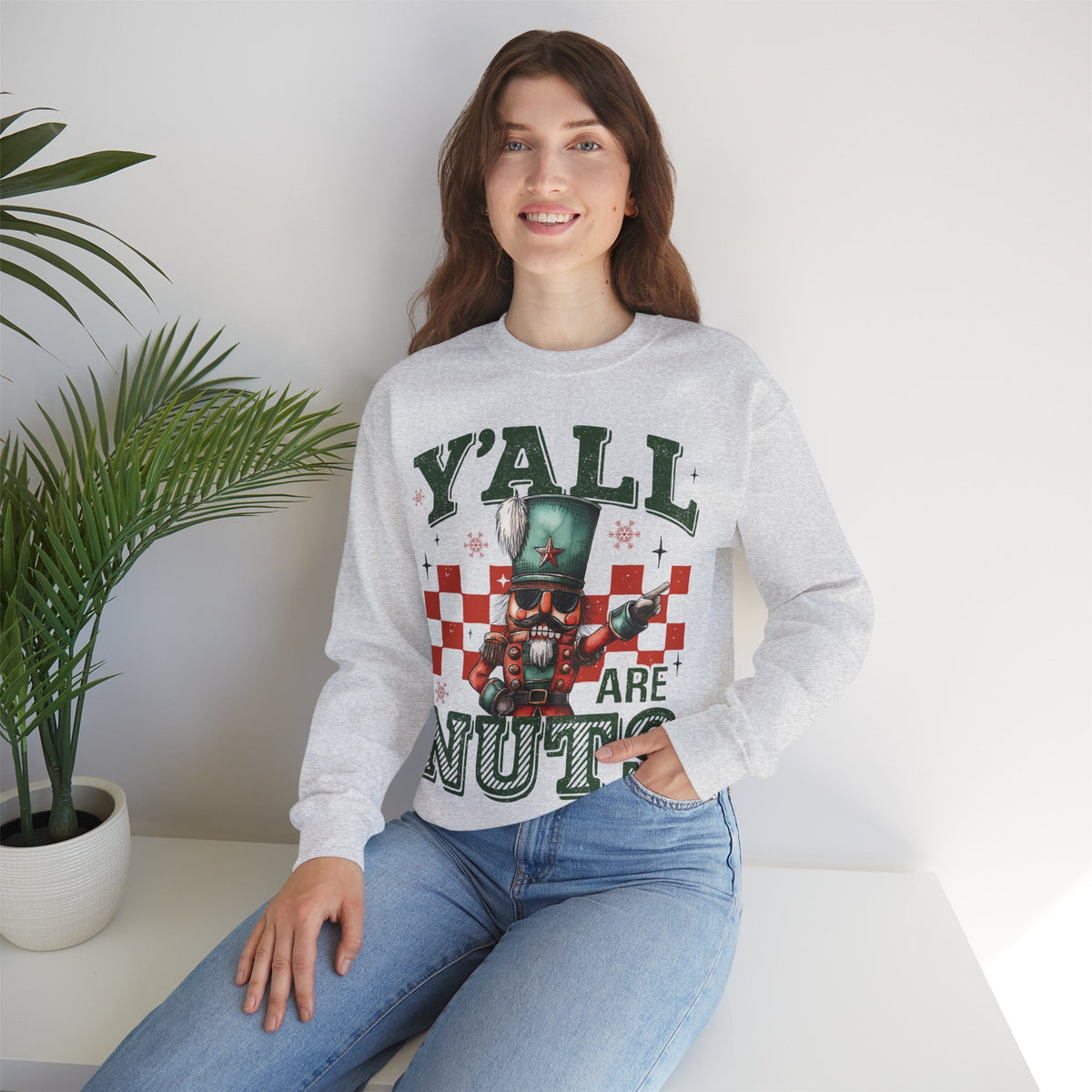 Y'all Are Nuts Nutcracker – Gildan Heavy Blend | Trendy Women’s and Men's Soft Sweatshirt. Direct to Garment. Printed & Shipped in the USA. Unisex Sizes.