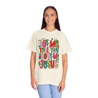 Let Me Tell You About My Jesus - Christmas Faith - Comfort Colors | Trendy Women's T-Shirt. Direct to Garment. Printed & Shipped in the USA. Unisex Sizes.