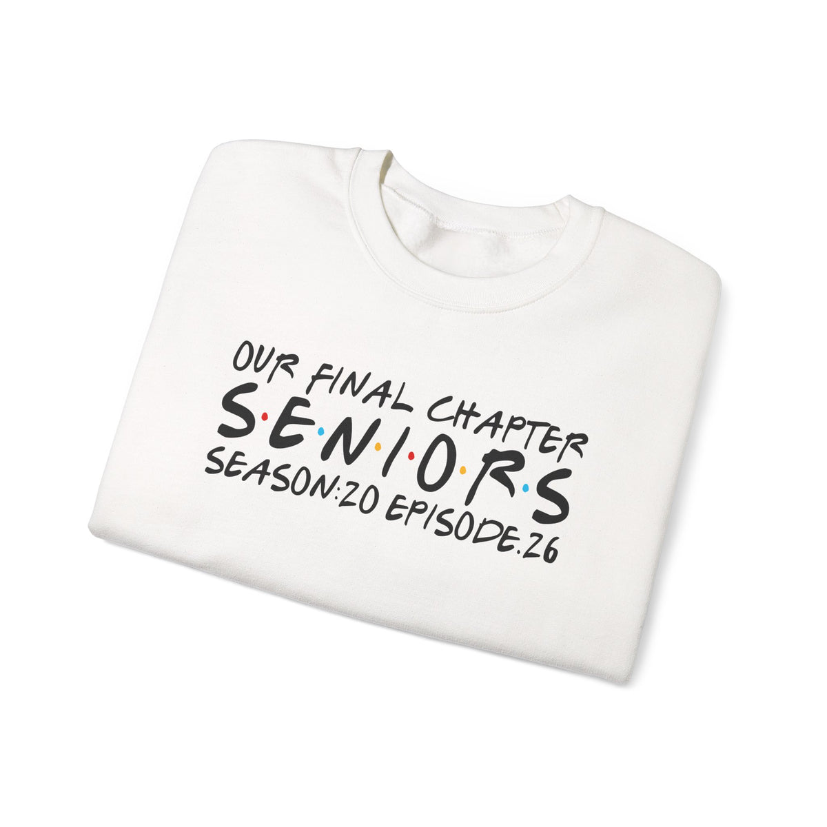 Senior Class Friends "Our Final Chapter" Graduation Class of 2026 – Gildan Heavy Blend | Trendy Women’s and Men's Soft Sweatshirt. Direct to Garment. Printed & Shipped in the USA. Unisex Sizes.