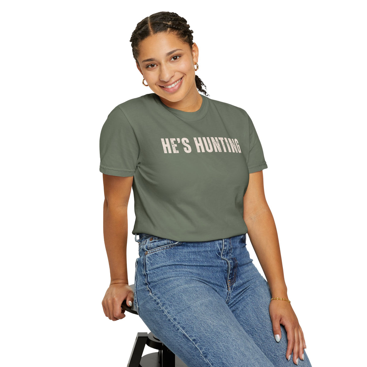 He's Hunting - Distressed - Comfort Colors | Trendy Women's T-Shirt. Direct to Garment. Printed & Shipped in the USA. Unisex Sizes.