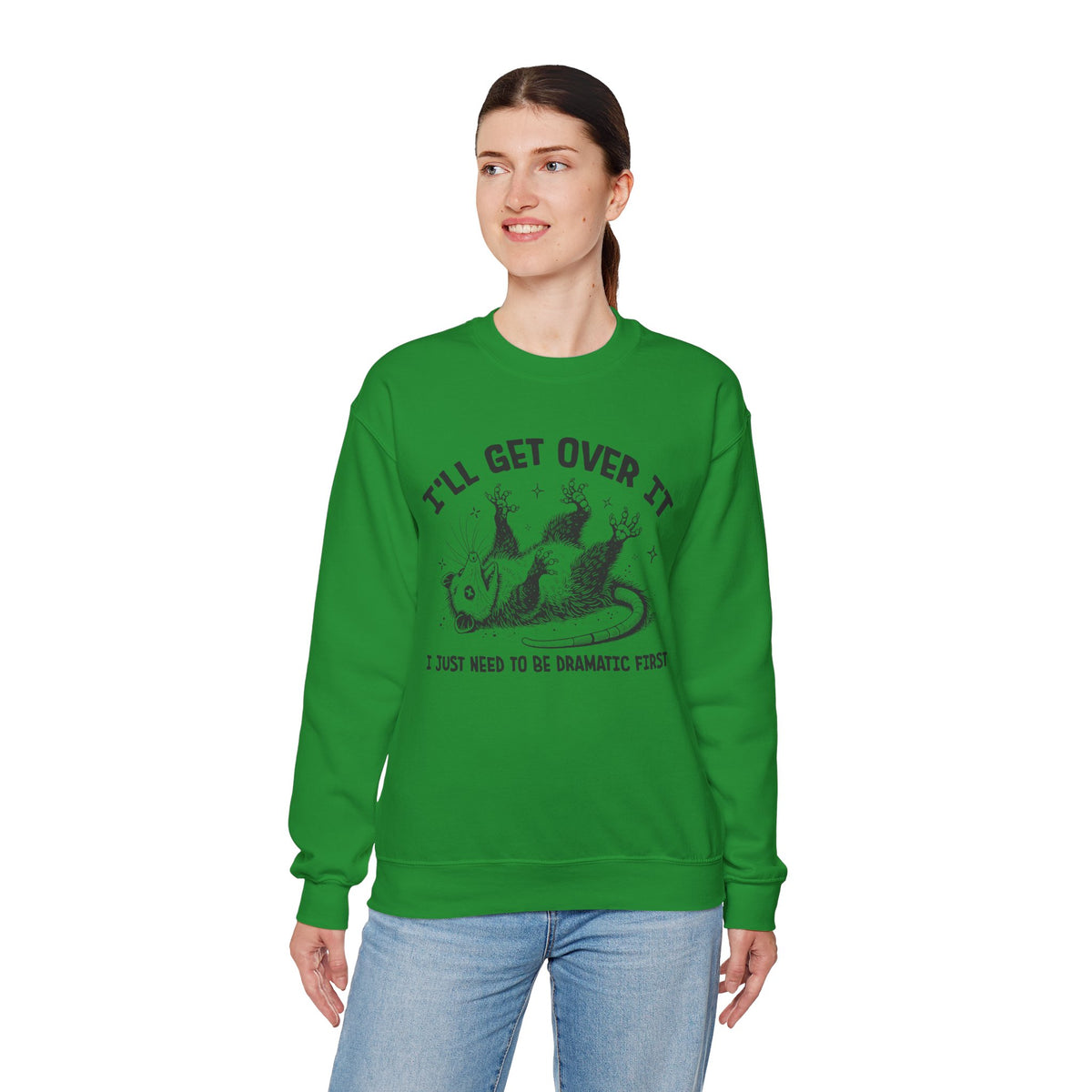 I'll Get Over It, Dramatic Possum – Gildan Heavy Blend | Trendy Women’s and Men's Soft Sweatshirt. Direct to Garment. Printed & Shipped in the USA. Unisex Sizes.