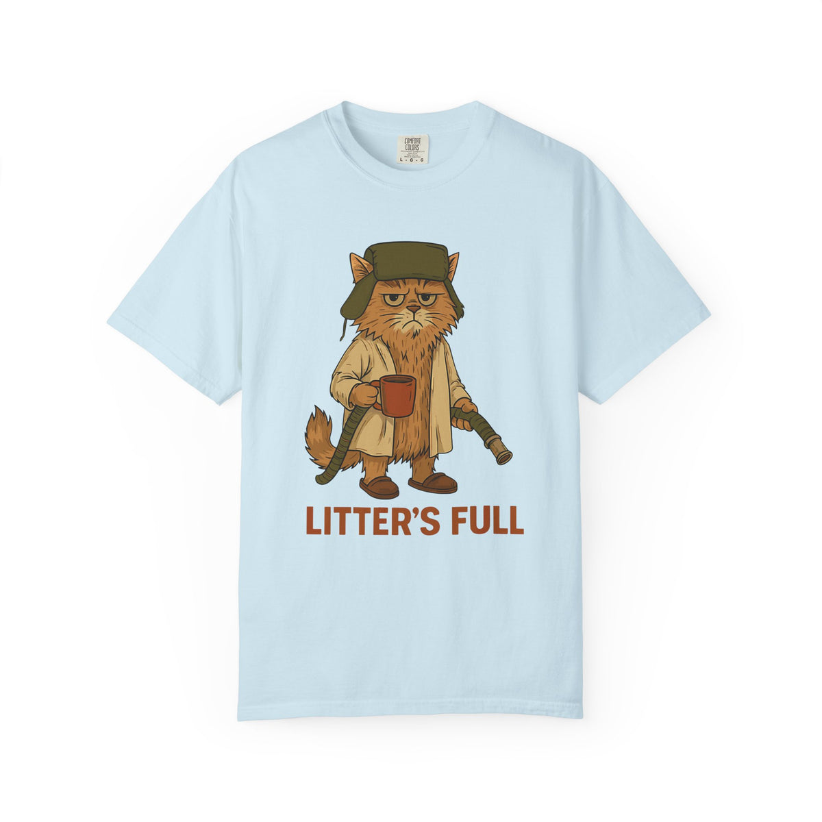 Litter's Full, Funny Cat - Comfort Colors | Trendy Men's and Women's T-Shirt. Direct to Garment. Printed & Shipped in the USA. Unisex Sizes.