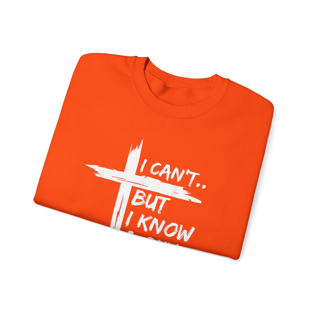 I Can't But I Know A Guy, Faith Cross Christian Jesus – Gildan Heavy Blend | Trendy Women’s and Men's Soft Sweatshirt. Direct to Garment. Printed & Shipped in the USA. Unisex Sizes.