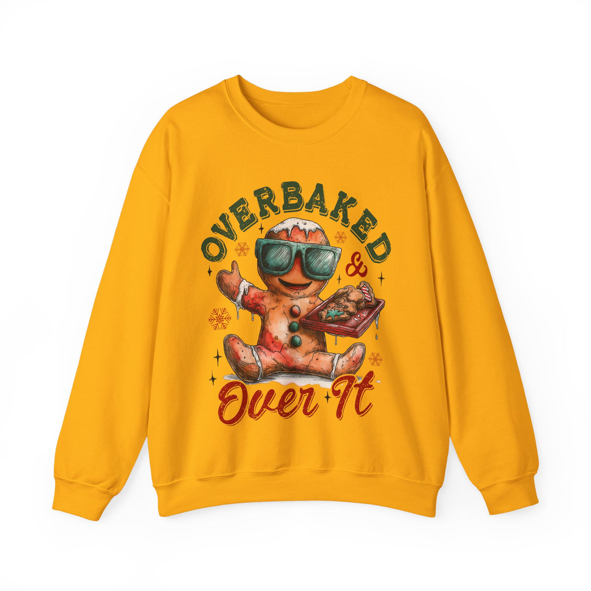 Overbaked & Over It Christmas Gingerbread – Gildan Heavy Blend | Trendy Women’s and Men's Soft Sweatshirt. Direct to Garment. Printed & Shipped in the USA. Unisex Sizes.