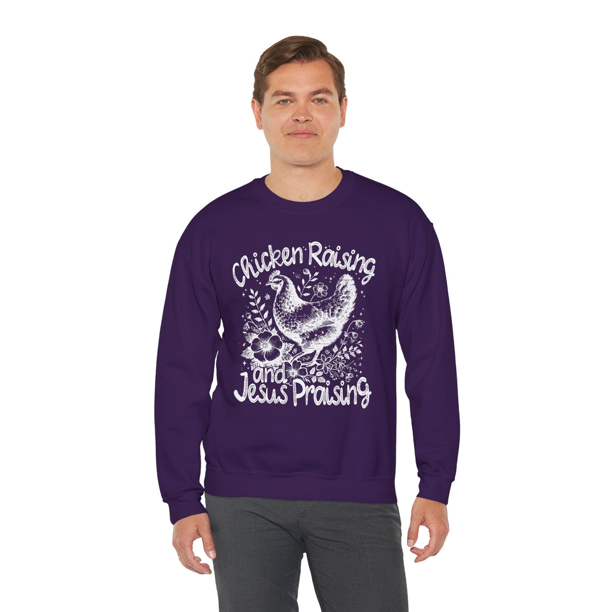 Chicken Raising and Jesus Praising – Gildan Heavy Blend | Trendy Men's and Women’s Soft Sweatshirt. Direct to Garment. Printed & Shipped in the USA. Unisex Sizes.