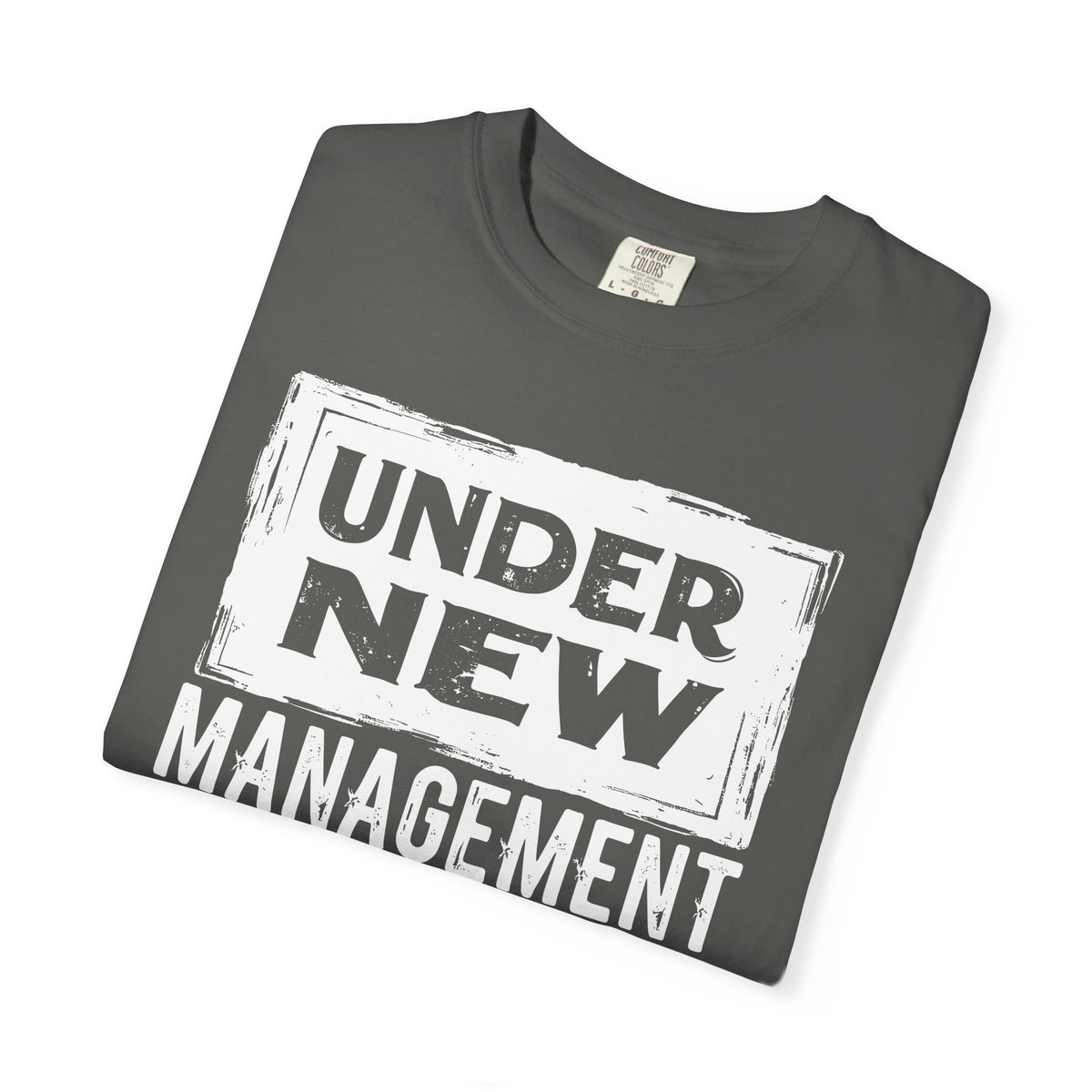Under New Management "Speak to My Fiancé" - Comfort Colors | Trendy Men's and Women's T-Shirt. Direct to Garment. Printed & Shipped in the USA. Unisex Sizes.