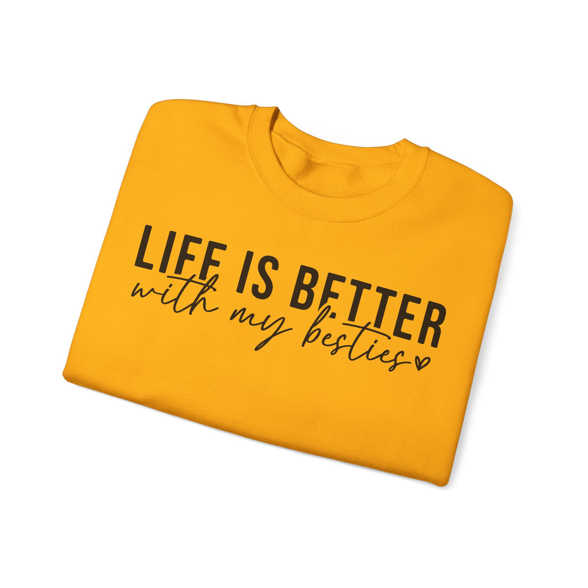 Life is Better With My Besties – Gildan Heavy Blend | Trendy Women’s Soft Sweatshirt. Direct to Garment. Printed & Shipped in the USA. Unisex Sizes.