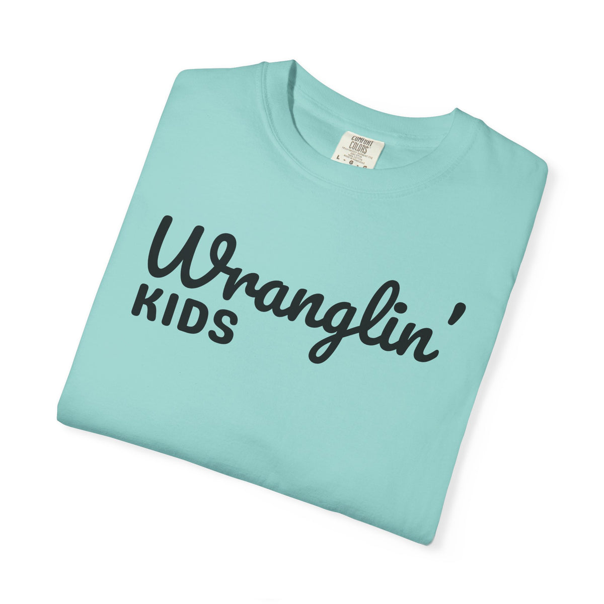 Wranglin' Kids Funny Mom Dad   - Comfort Colors | Trendy Women's and Men's T-Shirt. Direct to Garment. Printed & Shipped in the USA. Unisex Sizes.