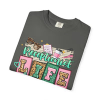 Receptionist Life - Comfort Colors | Trendy Women's T-Shirt. Direct to Garment. Printed & Shipped in the USA. Unisex Sizes.