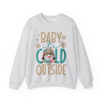Baby It's Cold Outside Snowman – Gildan Heavy Blend | Trendy Women’s Soft Sweatshirt. Direct to Garment. Printed & Shipped in the USA. Unisex Sizes.