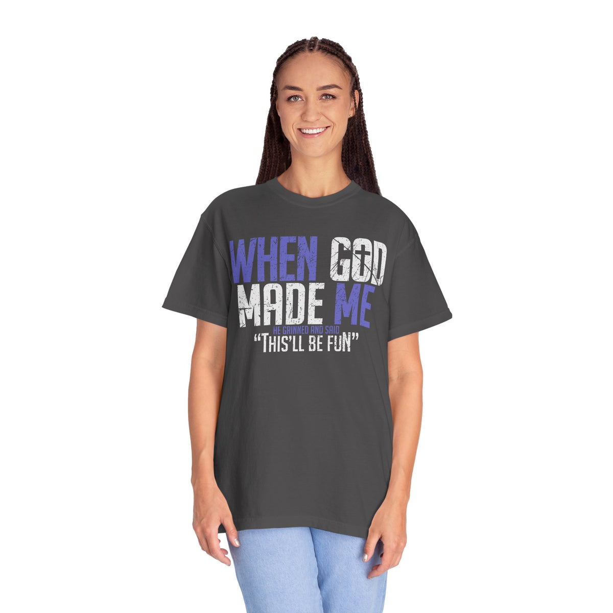 When God Made Me "This'll Be Fun" Christian Faith - Comfort Colors | Trendy Women's T-Shirt. Direct to Garment. Printed & Shipped in the USA. Unisex Sizes.