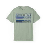 Police Officer - Description - Comfort Colors | Trendy Men's and Women's T-Shirt. Direct to Garment. Printed & Shipped in the USA. Unisex Sizes.