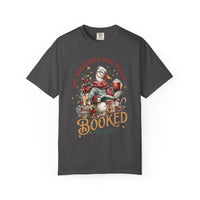 My Holidays Are Fully Booked - Comfort Colors | Trendy Women's T-Shirt. Direct to Garment. Printed & Shipped in the USA. Unisex Sizes.