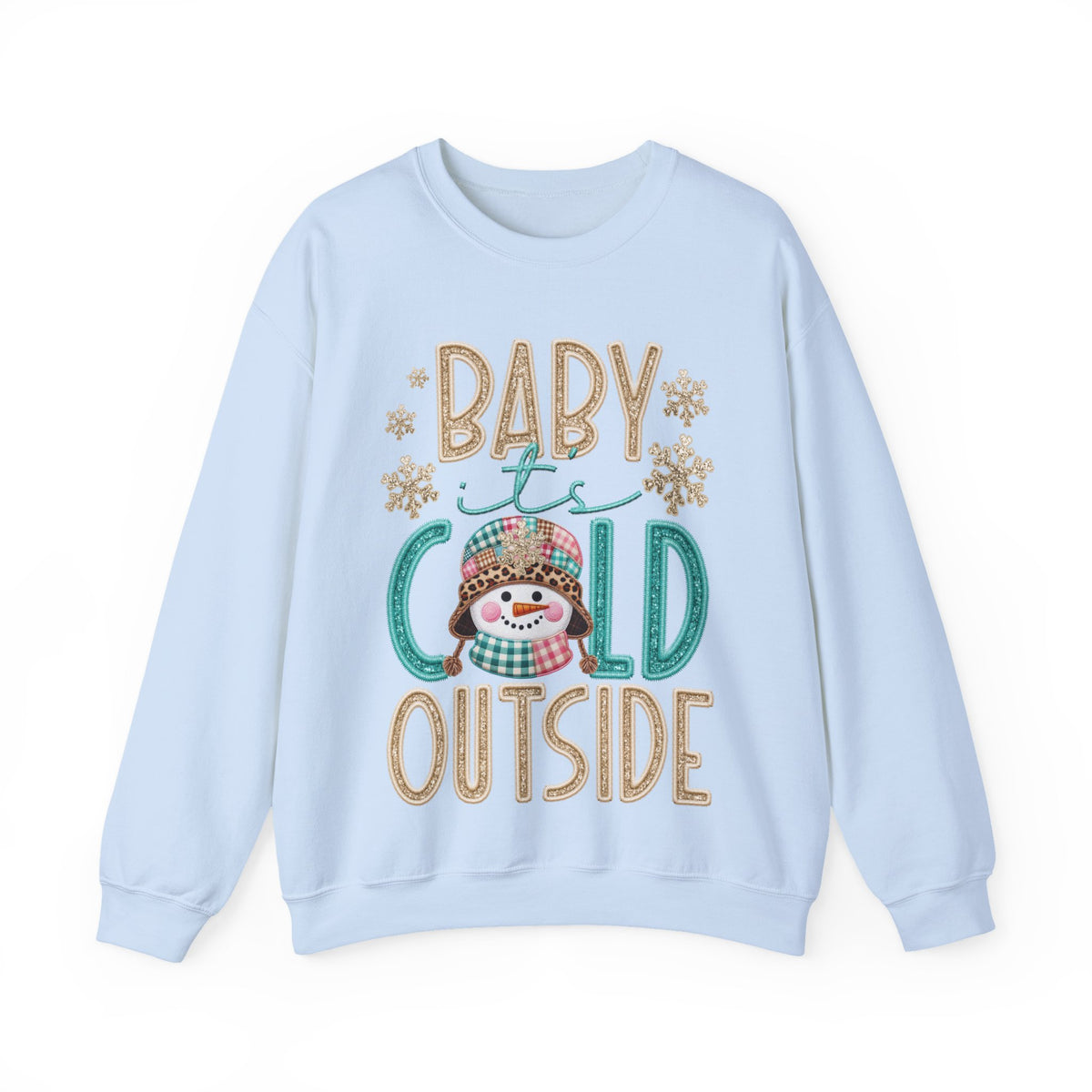 Baby It's Cold Outside Snowman – Gildan Heavy Blend | Trendy Women’s Soft Sweatshirt. Direct to Garment. Printed & Shipped in the USA. Unisex Sizes.