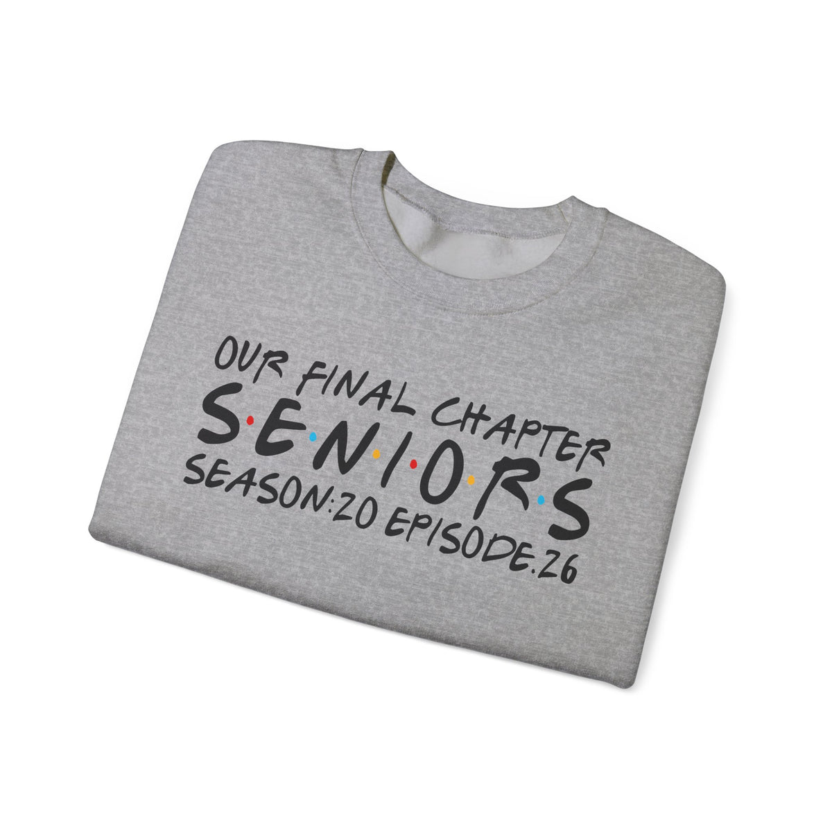 Senior Class Friends "Our Final Chapter" Graduation Class of 2026 – Gildan Heavy Blend | Trendy Women’s and Men's Soft Sweatshirt. Direct to Garment. Printed & Shipped in the USA. Unisex Sizes.