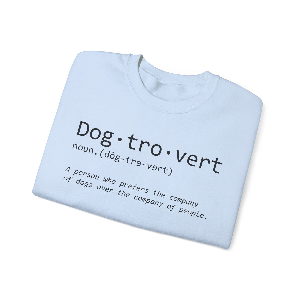 Dogtrovert Typography. Dog Lover – Gildan Heavy Blend | Trendy Men's and Women’s Soft Sweatshirt. Direct to Garment. Printed & Shipped in the USA. Unisex Sizes.