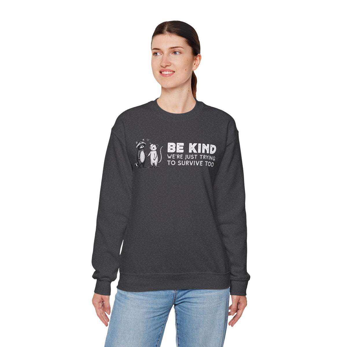 Be Kind. We're Just Trying To Survive Too. Possum. Raccoon. *This Shirt Saves Lives* – Gildan Heavy Blend | Trendy Men's and Women's Soft Sweatshirt. Direct to Garment. Printed & Shipped in the USA. Unisex Sizes.