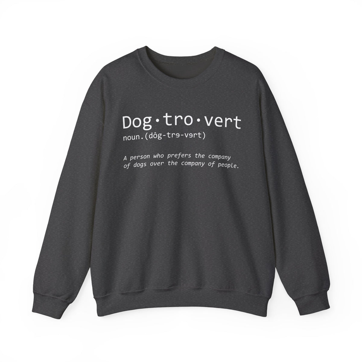 Dogtrovert Typography. Dog Lover – Gildan Heavy Blend | Trendy Men's and Women’s Soft Sweatshirt. Direct to Garment. Printed & Shipped in the USA. Unisex Sizes.