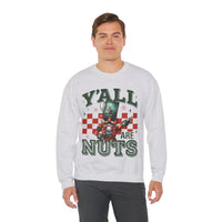 Y'all Are Nuts Nutcracker – Gildan Heavy Blend | Trendy Women’s and Men's Soft Sweatshirt. Direct to Garment. Printed & Shipped in the USA. Unisex Sizes.