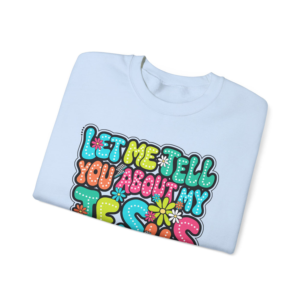 Let Me Tell You About My Jesus - Christian Colorful – Gildan Heavy Blend | Trendy Women’s Soft Sweatshirt. Direct to Garment. Printed & Shipped in the USA. Unisex Sizes.