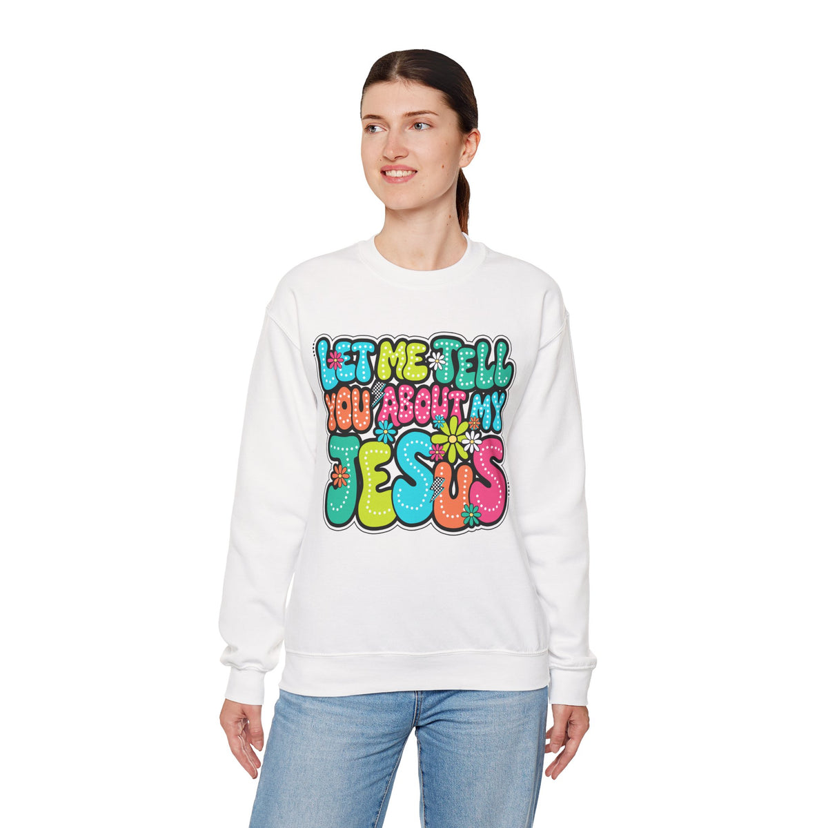 Let Me Tell You About My Jesus - Christian Colorful – Gildan Heavy Blend | Trendy Women’s Soft Sweatshirt. Direct to Garment. Printed & Shipped in the USA. Unisex Sizes.
