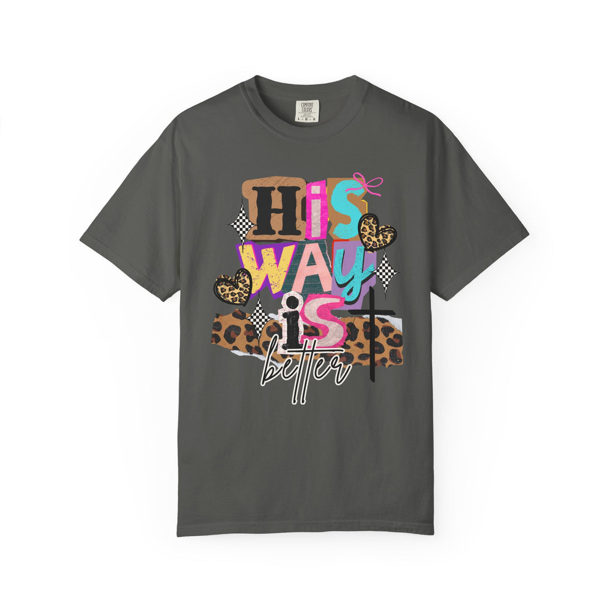 His Way Is Better, Patchwork - Comfort Colors | Trendy Women's T-Shirt. Direct to Garment. Printed & Shipped in the USA. Unisex Sizes.