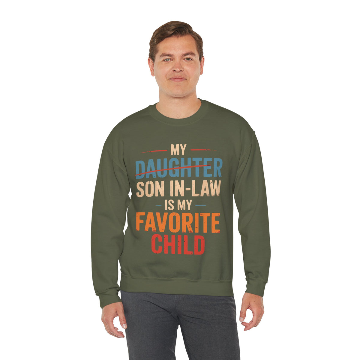My Son-In-Law is My Favorite Child, Funny Family Shirt – Gildan Heavy Blend | Trendy Men's and Women’s Soft Sweatshirt. Direct to Garment. Printed & Shipped in the USA. Unisex Sizes.
