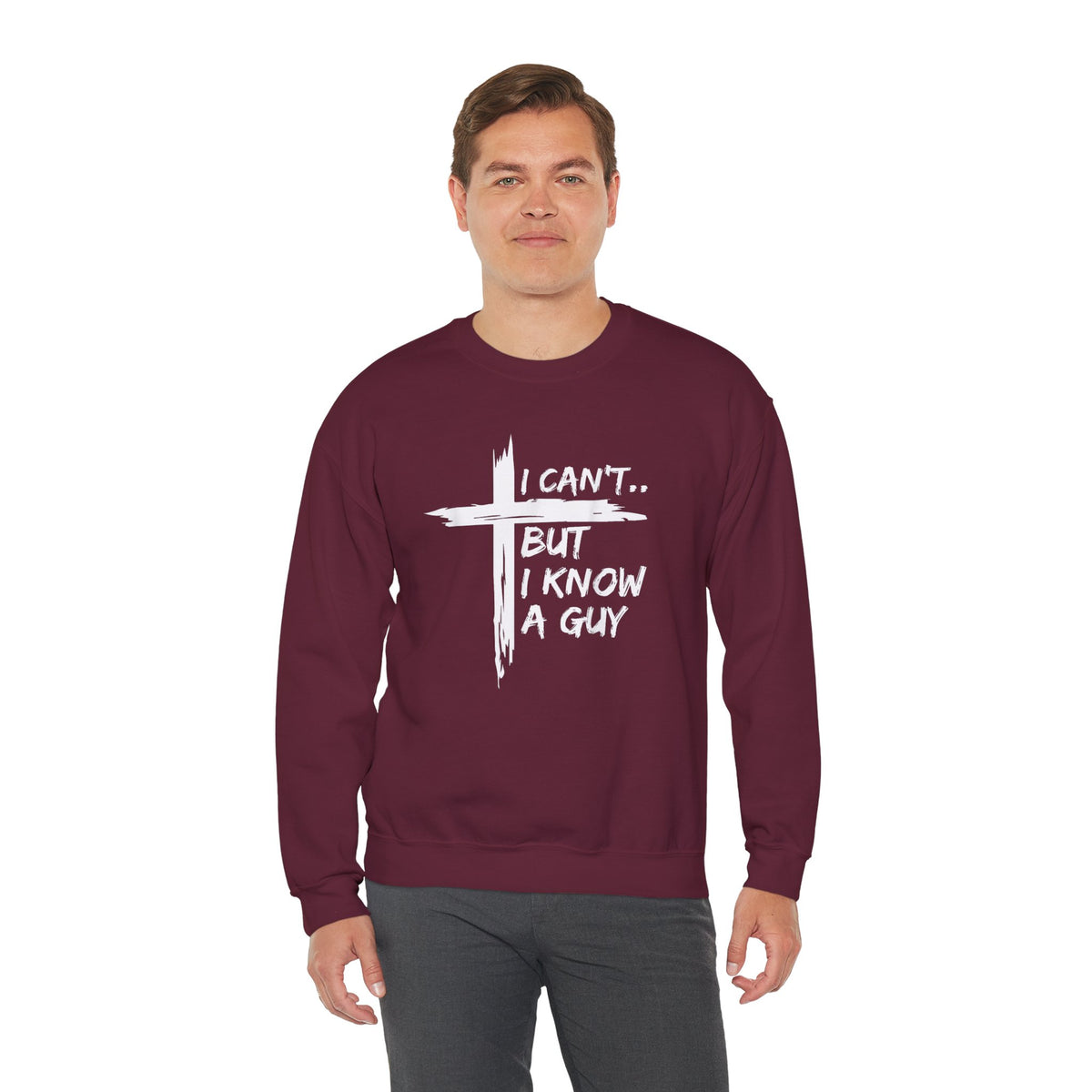 I Can't But I Know A Guy, Faith Cross Christian Jesus – Gildan Heavy Blend | Trendy Women’s and Men's Soft Sweatshirt. Direct to Garment. Printed & Shipped in the USA. Unisex Sizes.