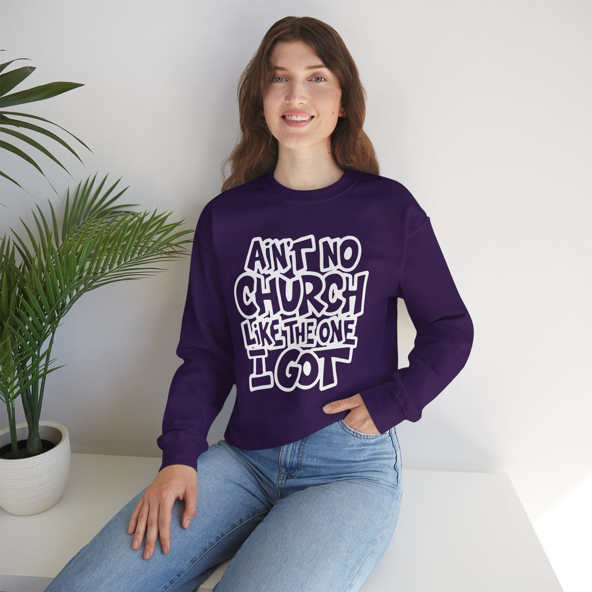 Ain't No Church Like The One I Got – Gildan Heavy Blend | Trendy Women’s and Men's Soft Sweatshirt. Direct to Garment. Printed & Shipped in the USA. Unisex Sizes.