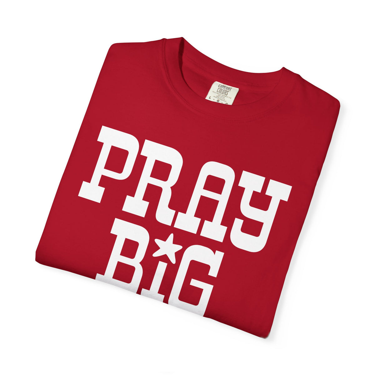 Pray Big Y'all - Comfort Colors | Trendy Women's T-Shirt. Direct to Garment. Printed & Shipped in the USA. Unisex Sizes.
