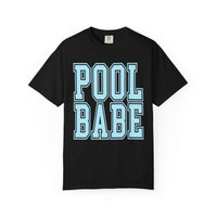 Pool Babe - Comfort Colors | Trendy Women's & Men's T-Shirt. Direct to Garment. Printed & Shipped in the USA. Unisex Sizes.