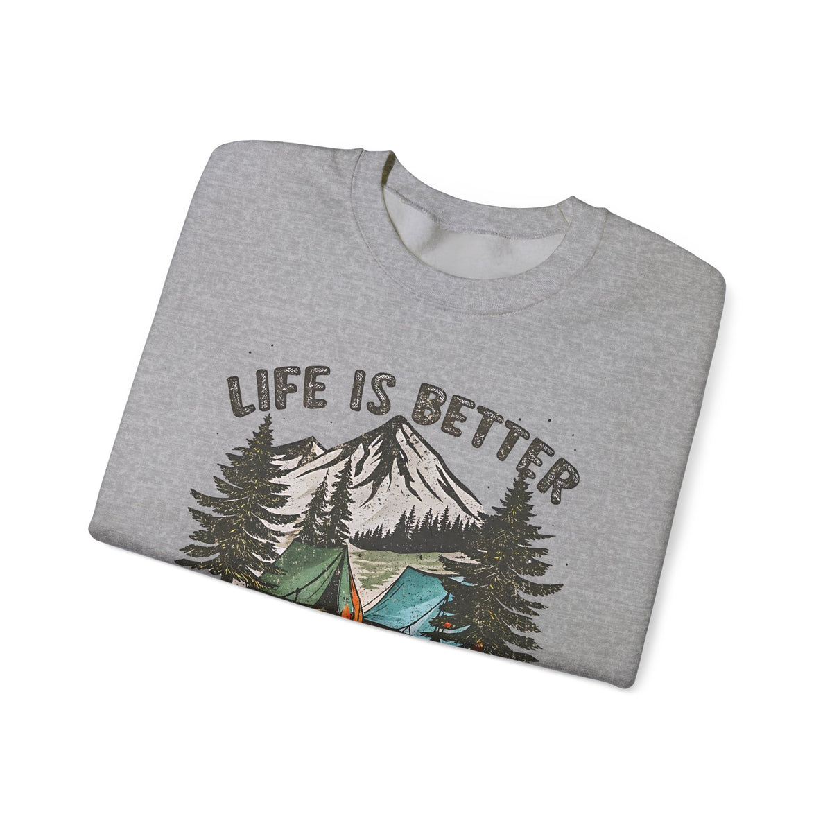 Life is Better By the Campfire – Gildan Heavy Blend | Trendy Women’s and Men's Soft Sweatshirt. Direct to Garment. Printed & Shipped in the USA. Unisex Sizes.