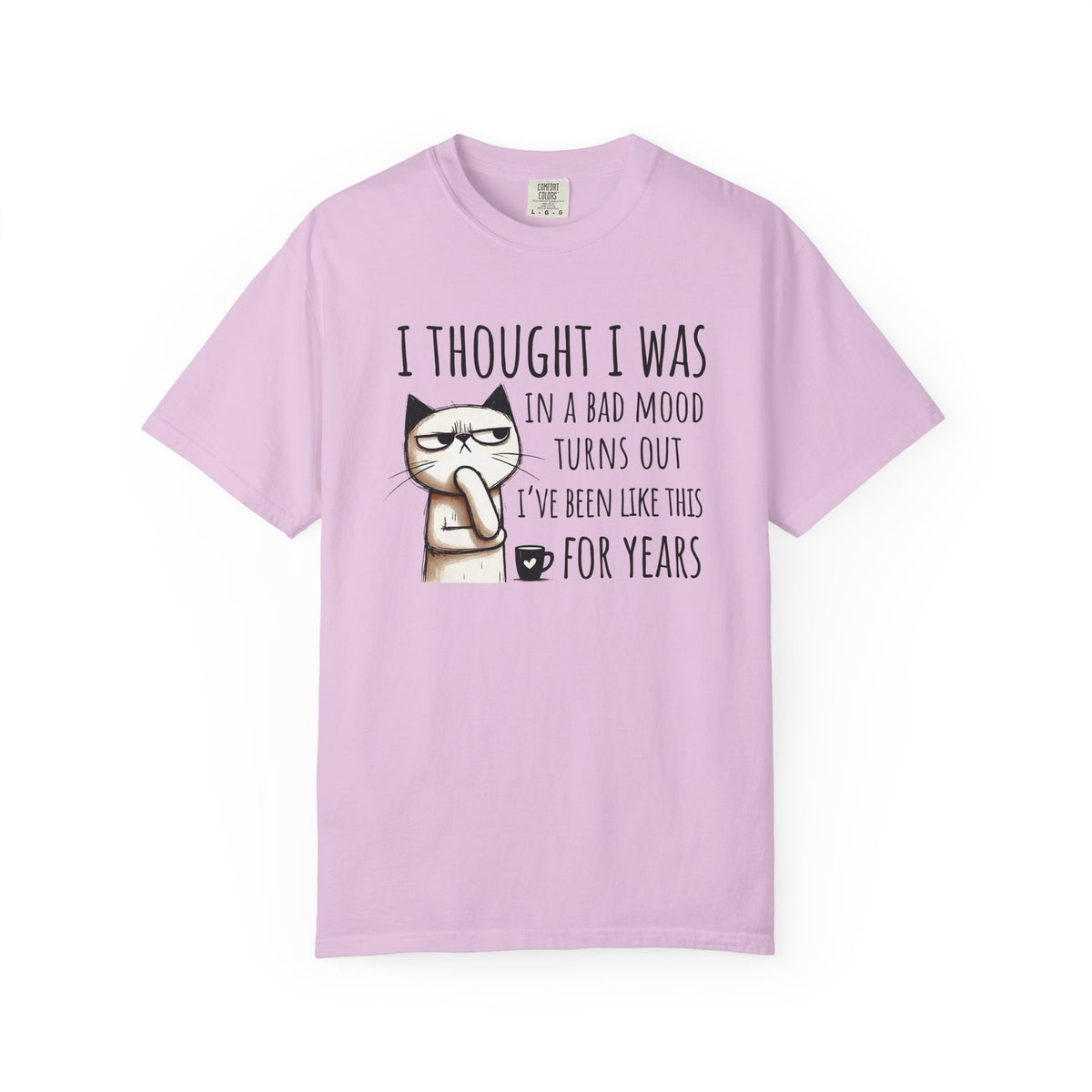 I Thought I Was In A Bad Mood, Grumpy Cat - Comfort Colors | Trendy Men's and Women's T-Shirt. Direct to Garment. Printed & Shipped in the USA. Unisex Sizes.