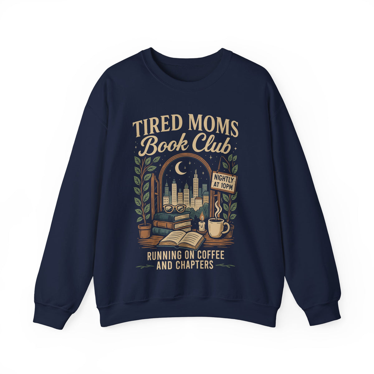 Tired Moms Book Club Running on Coffee and Chapters – Gildan Heavy Blend | Trendy Women’s Soft Sweatshirt. Direct to Garment. Printed & Shipped in the USA. Unisex Sizes.