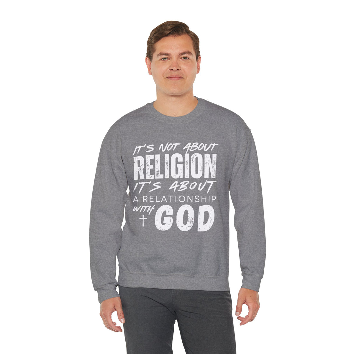 It's Not About Religion, It's About a Relationship with God – Gildan Heavy Blend | Trendy Men's and Women’s Soft Sweatshirt. Direct to Garment. Printed & Shipped in the USA. Unisex Sizes.