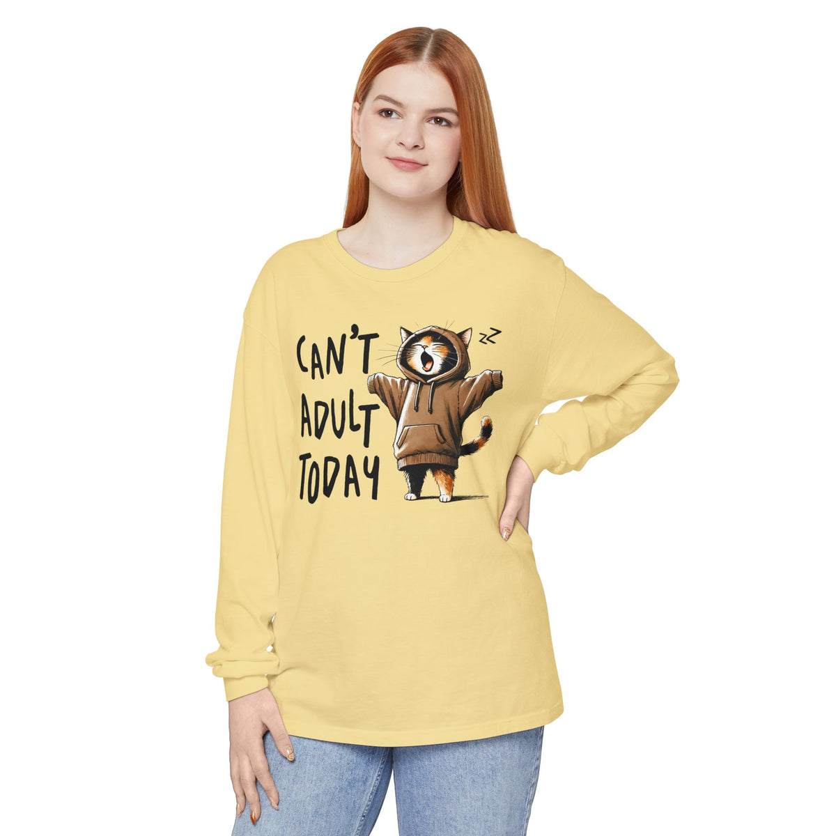 Can’t Adult Today, Cat - Comfort Colors | Trendy Women's and Men's Long Sleeve T-Shirt. Direct to Garment. Printed & Shipped in the USA. Unisex Sizes.