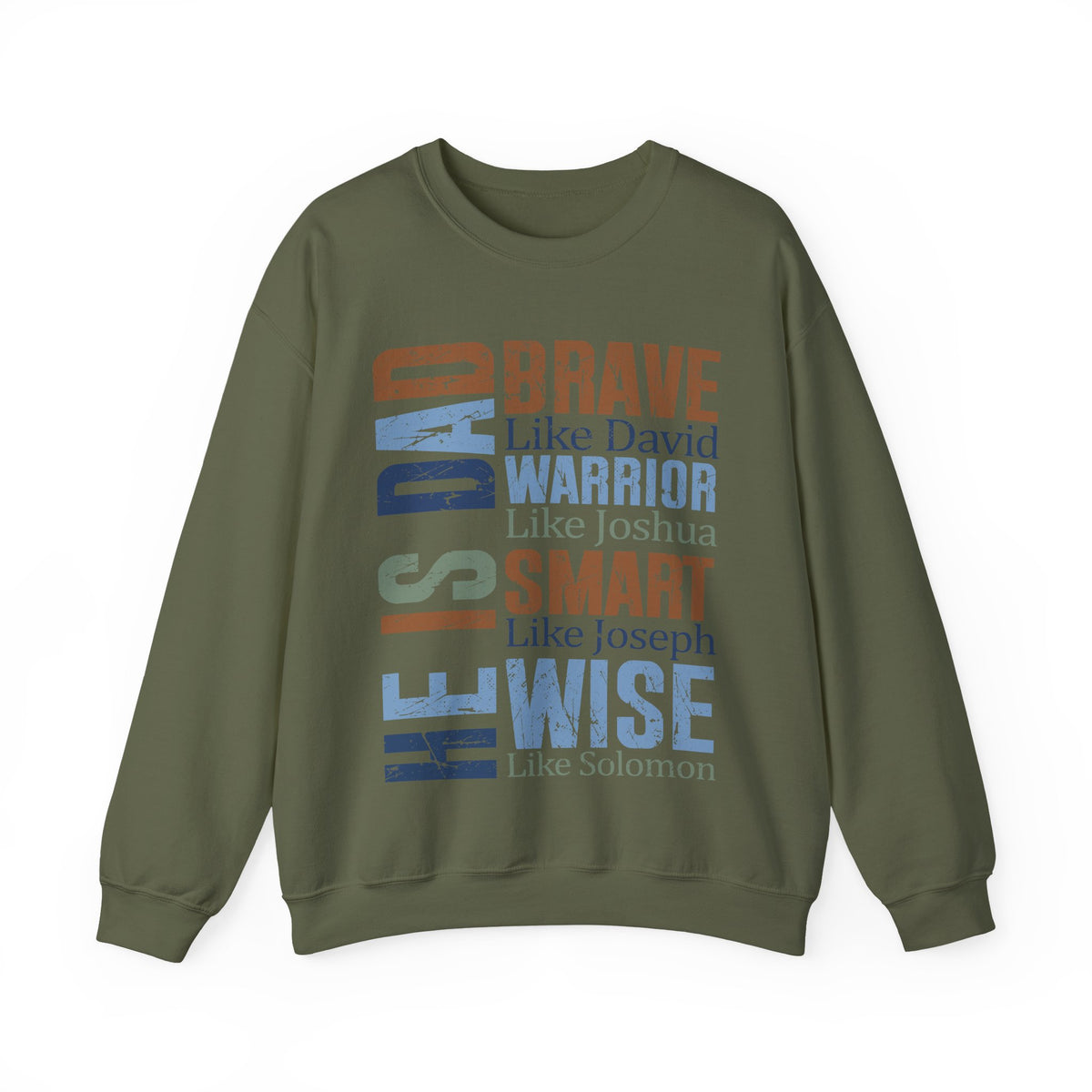 He is Dad: Brave, Warrior, Smart, Wise, Christian Father - Bible Faith – Gildan Heavy Blend | Trendy Men's Soft Sweatshirt. Direct to Garment. Printed & Shipped in the USA. Unisex Sizes.