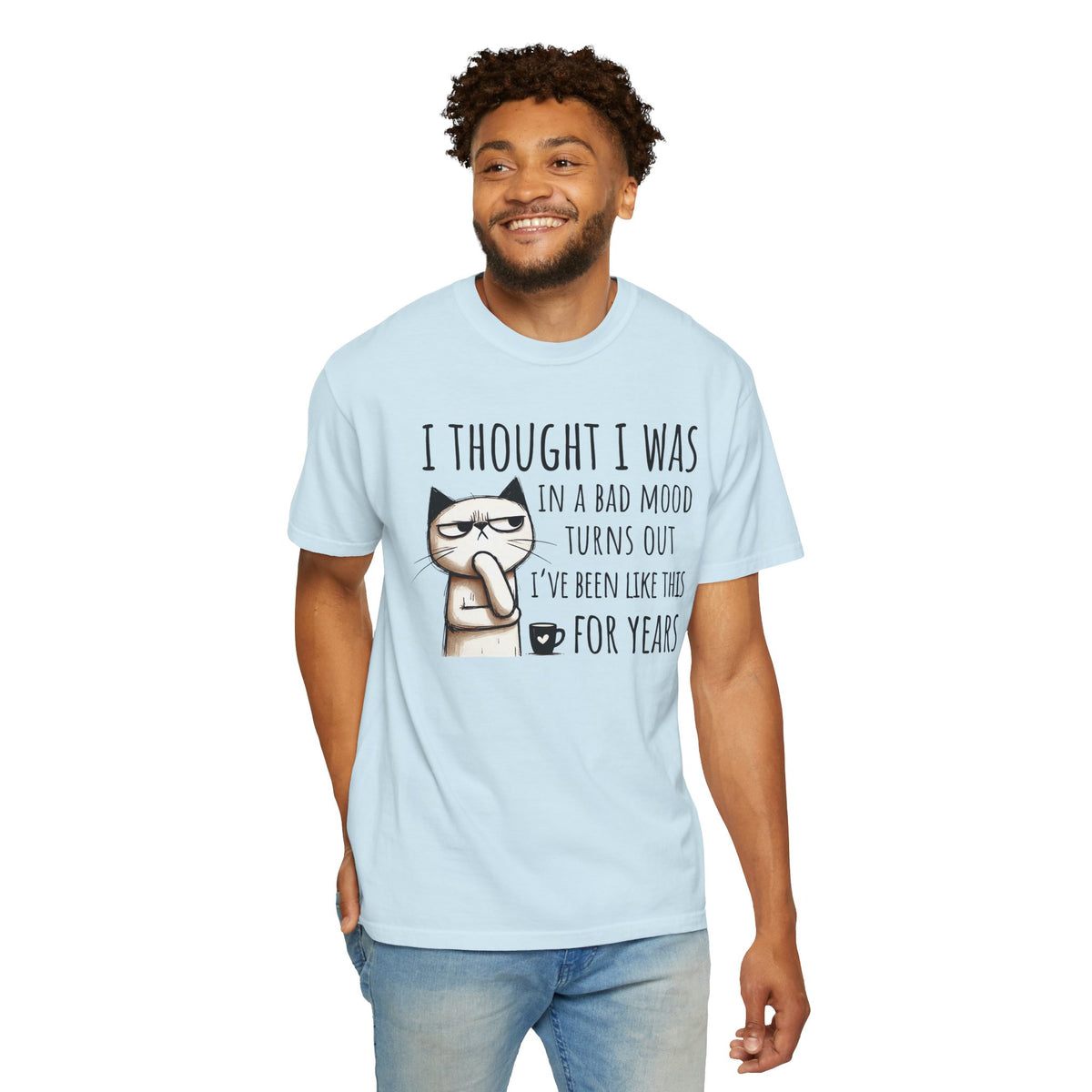 I Thought I Was In A Bad Mood, Grumpy Cat - Comfort Colors | Trendy Men's and Women's T-Shirt. Direct to Garment. Printed & Shipped in the USA. Unisex Sizes.