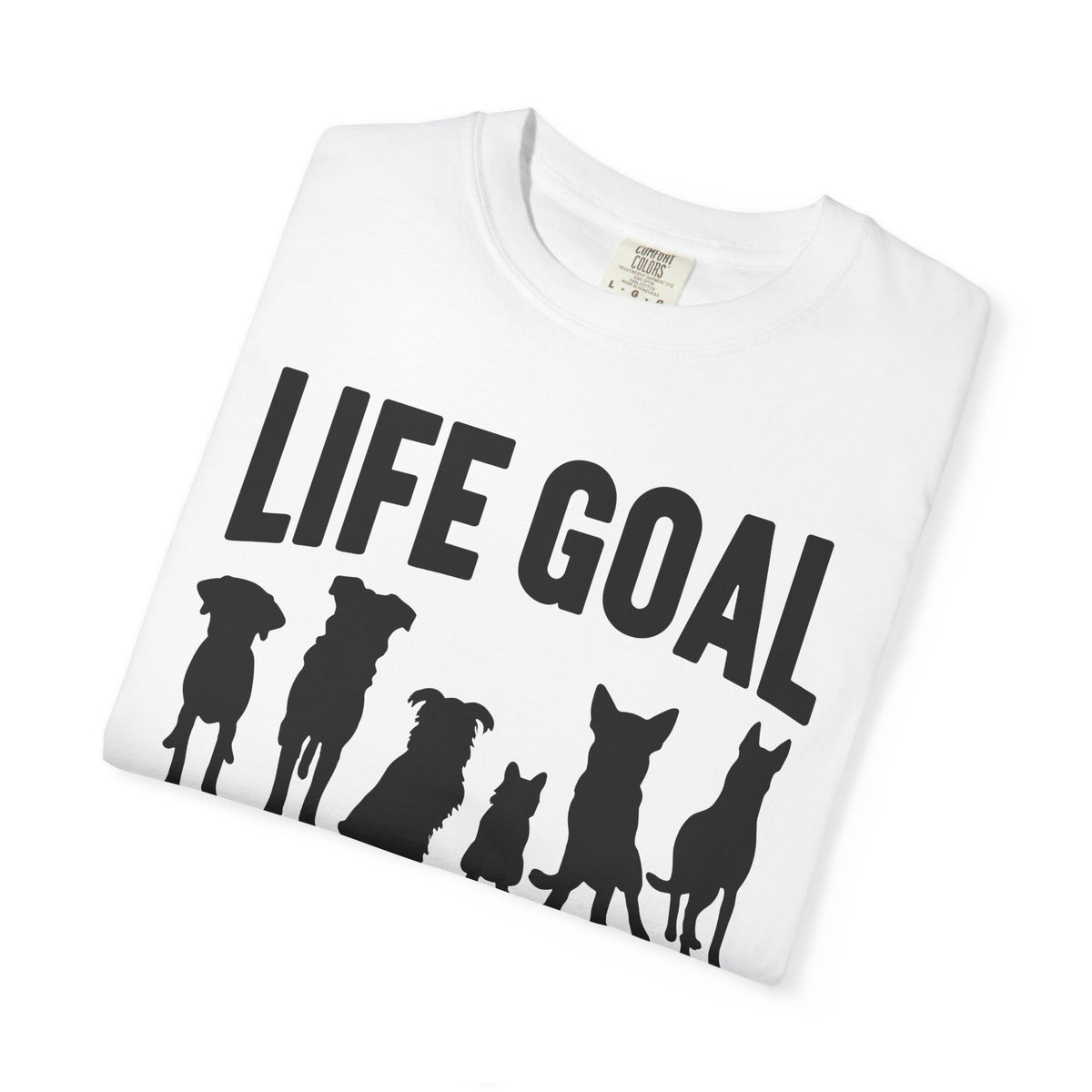 Life Goal Rescue All The Dogs - Comfort Colors | Trendy Unisex T-Shirt. Direct to Garment. Printed & Shipped in the USA. Unisex Sizes.