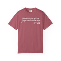 Probably Just Gonna Jingle Some Of The Way I'm Tired - Comfort Colors | Trendy Women's and Men's T-Shirt. Direct to Garment. Printed & Shipped in the USA. Unisex Sizes.
