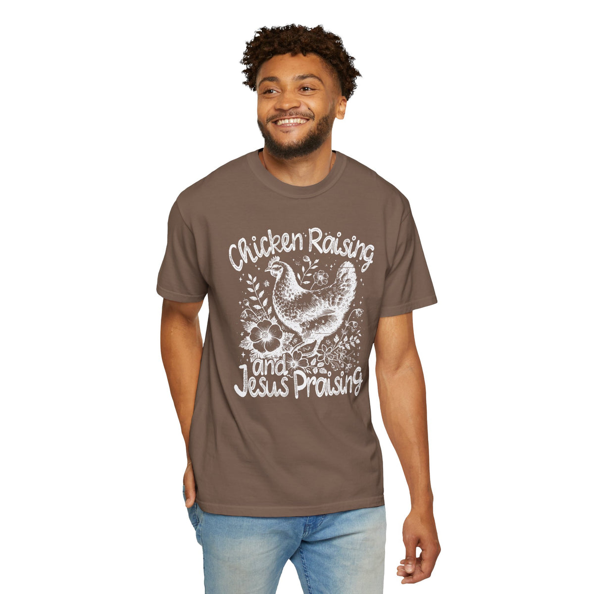 Chicken Raising and Jesus Praising - Comfort Colors | Trendy Men's and Women's T-Shirt. Direct to Garment. Printed & Shipped in the USA. Unisex Sizes.