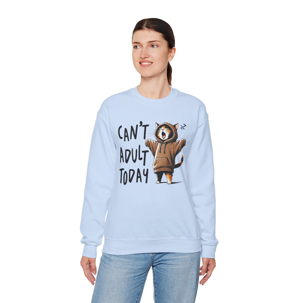 Can’t Adult Today, Cat – Gildan Heavy Blend | Trendy Women’s and Men's Soft Sweatshirt. Direct to Garment. Printed & Shipped in the USA. Unisex Sizes.