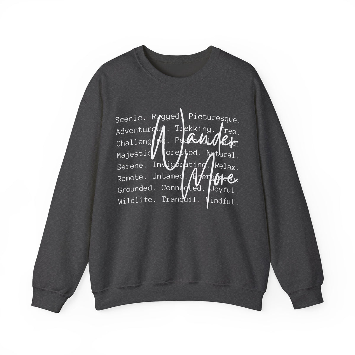 Wander More, Scenic Adventure Typography – Gildan Heavy Blend | Trendy Men's and Women’s Soft Sweatshirt. Direct to Garment. Printed & Shipped in the USA. Unisex Sizes.