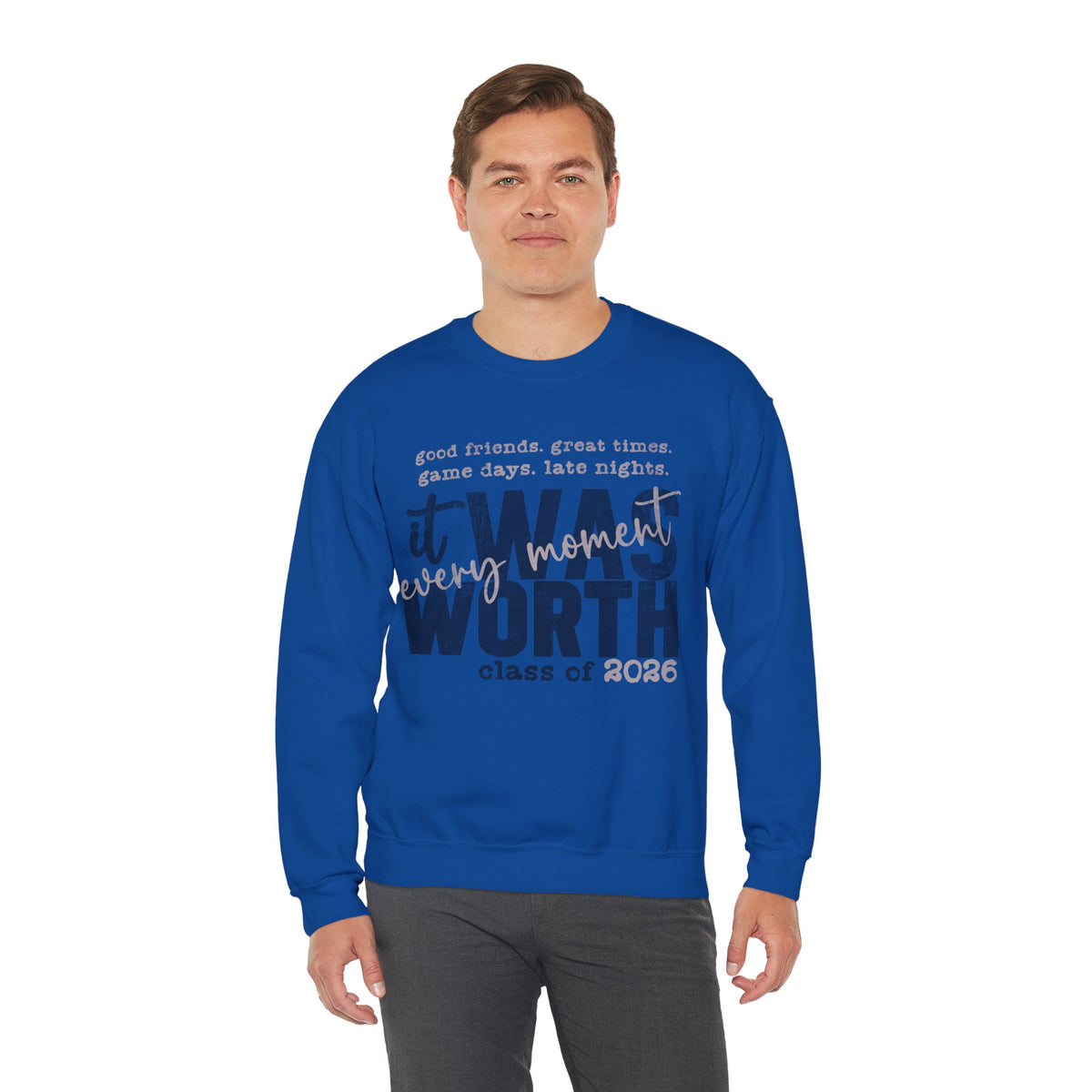 It Was Worth Every Moment | Class of 2026, Graduation – Gildan Heavy Blend | Trendy Women’s and Men's Soft Sweatshirt. Direct to Garment. Printed & Shipped in the USA. Unisex Sizes.