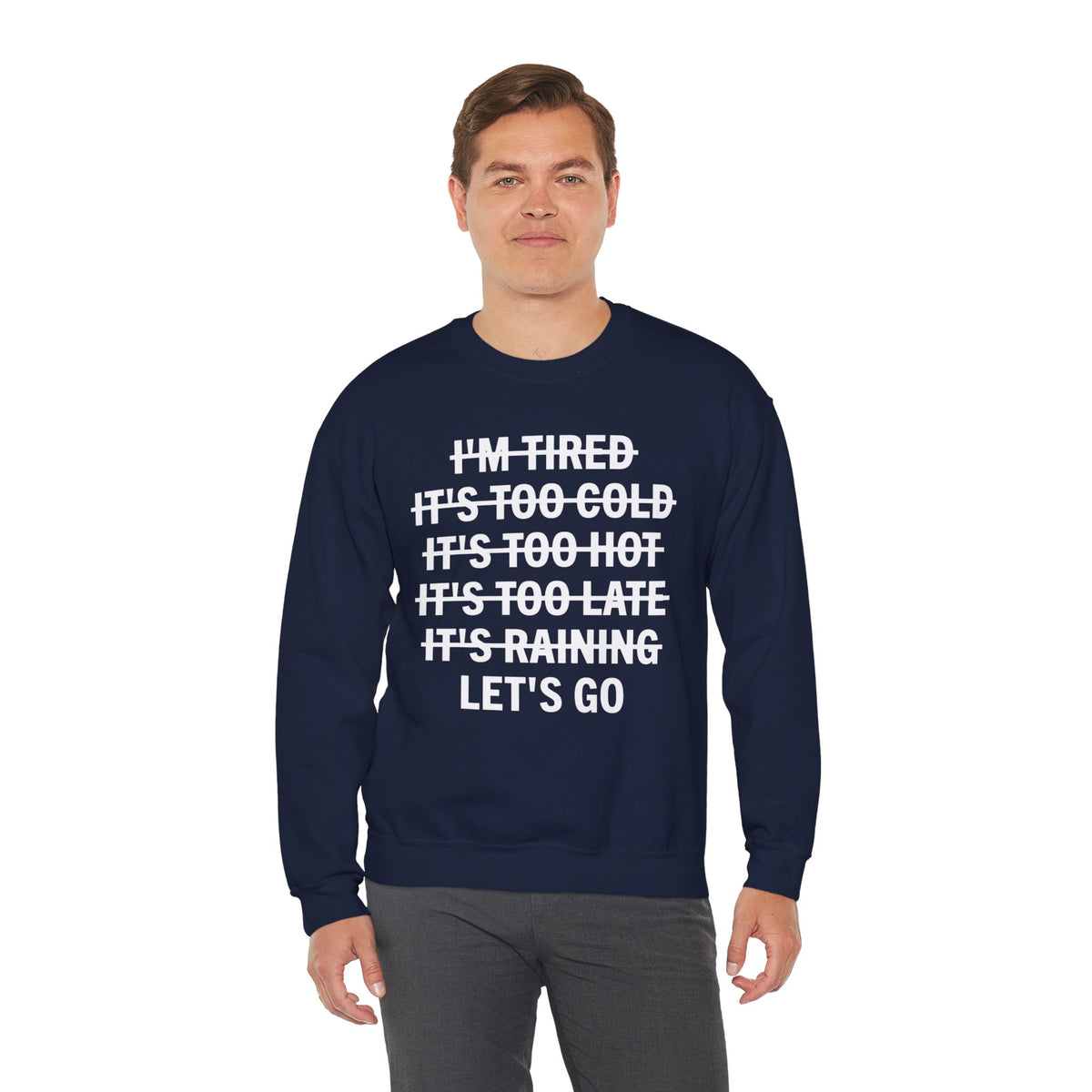 No Excuses, Let's Go – Gildan Heavy Blend | Trendy Men's and Women’s Soft Sweatshirt. Direct to Garment. Printed & Shipped in the USA. Unisex Sizes.