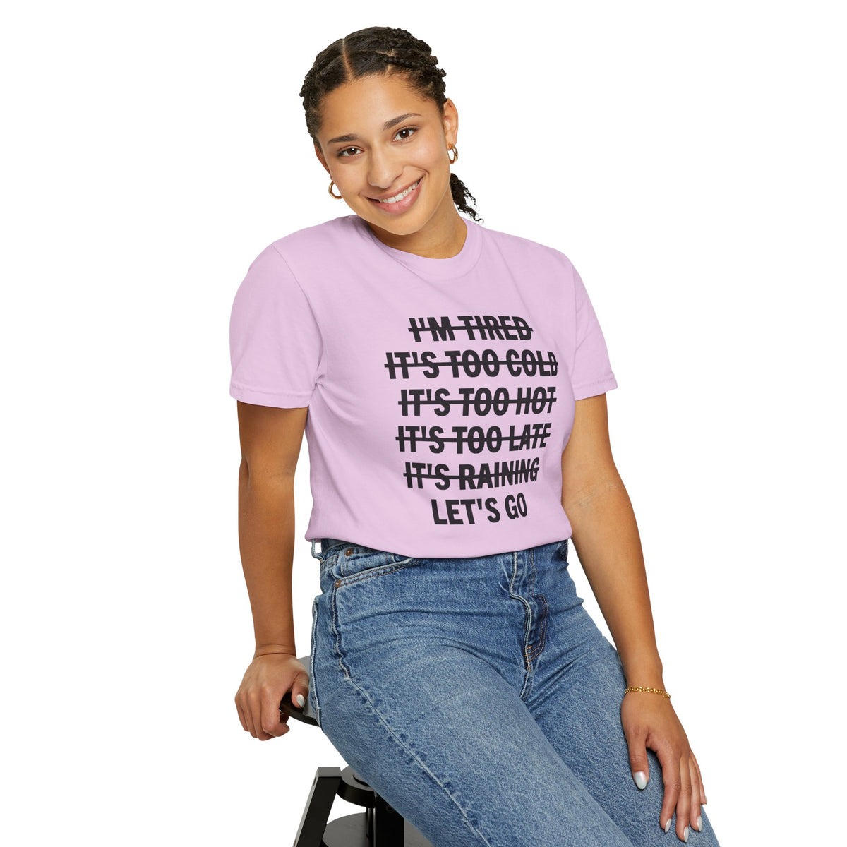 No Excuses, Let's Go - Comfort Colors | Trendy Men's and Women's T-Shirt. Direct to Garment. Printed & Shipped in the USA. Unisex Sizes.